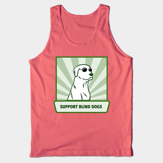 Support Blind Dogs Tank Top by OldTony